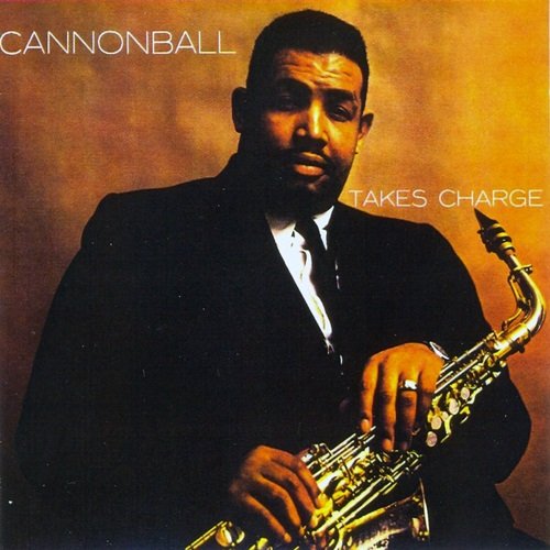 Julian Cannonball Adderley - Cannonball Takes Charge (Bonus Track Version) (1959)