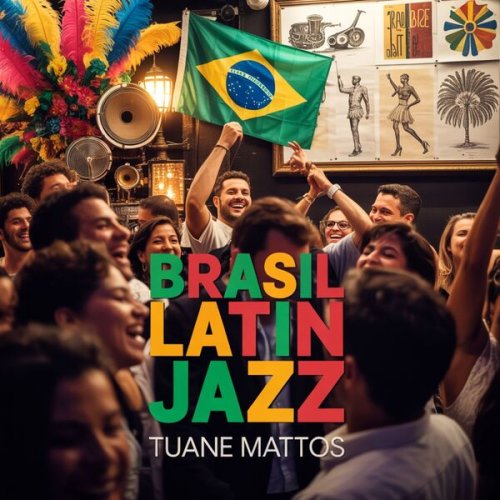 Tuane Mattos - Brasil Latin Jazz (2025)