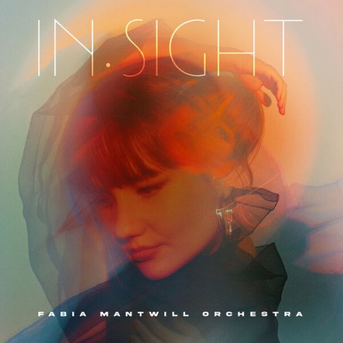 Fabia Mantwill Orchestra - IN.SIGHT (2025)