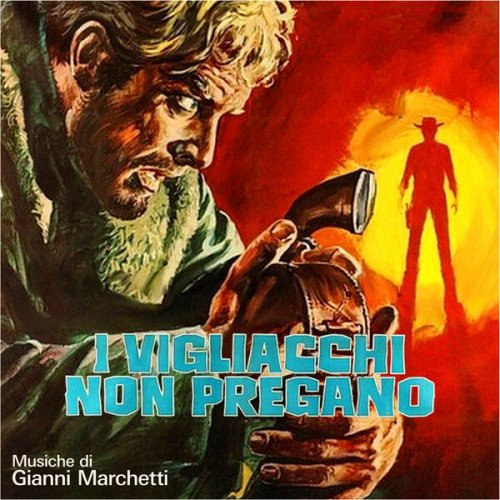 Gianni Marchetti - I vigliacchi non pregano (Original Soundtrack) (2025) [Hi-Res]