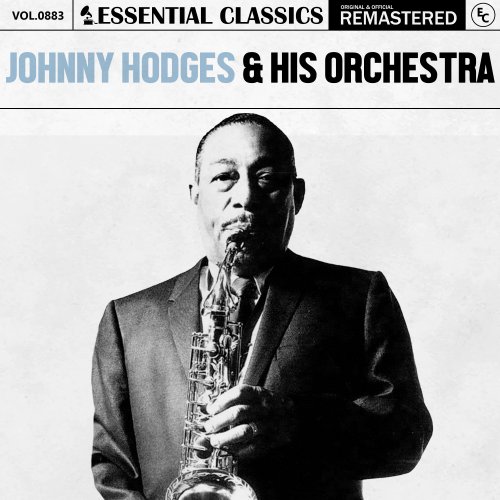 Johnny Hodges & His Orchestra - Essential Classics, Vol. 883: Johnny Hodges & His Orchestra (2025)