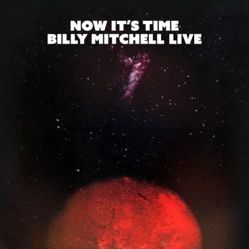 Billy Mitchell - Now's the Time  (Live) (2025) [Hi-Res]