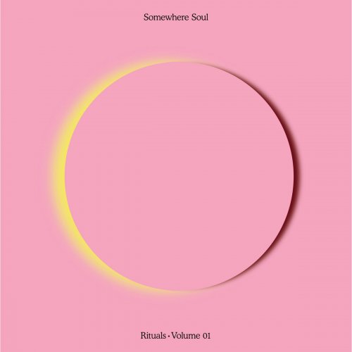 Somewhere Soul - Somewhere Soul Rituals Volume 01 (2025) [Hi-Res]