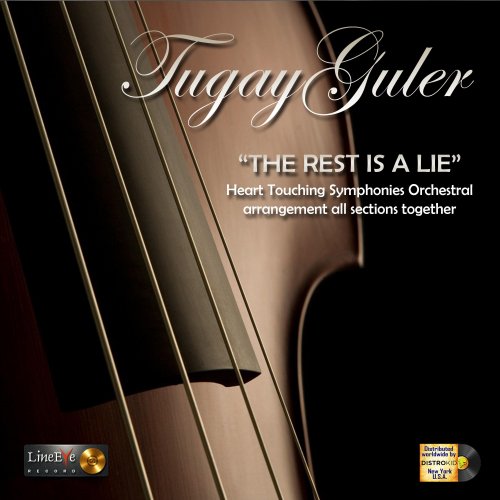 Tugay Güler - THE REST IS A LIE Heart Touching Symphonies (All Opus) (2025) Hi-Res