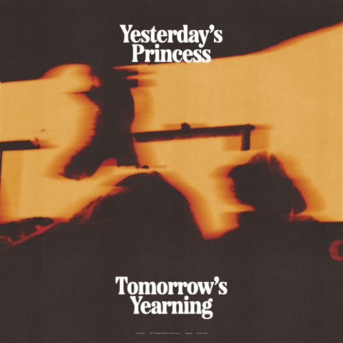 Yesterday's Princess - Tomorrow's Yearning (2025) [Hi-Res]