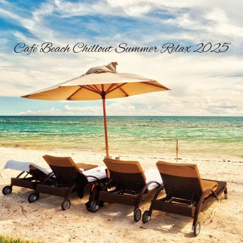 VA - Café Beach Chillout Summer Relax 2025