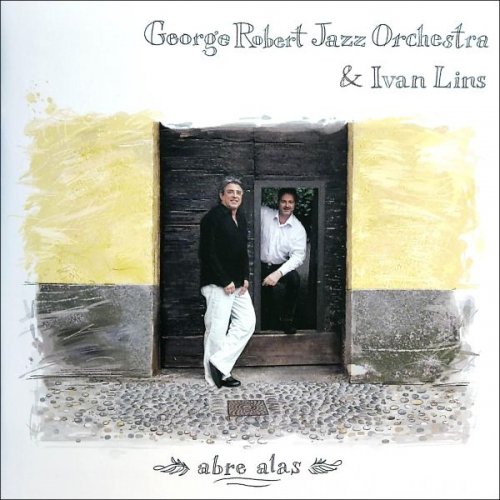 George Robert Jazz Orchestra - Abre Alas (2024)