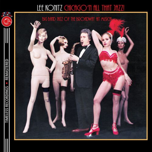 Lee Konitz - Chicago 'N All That Jazz! Big Band Jazz of the Broadway Musical (2024 Remastered Version) (1975) [Hi-Res]