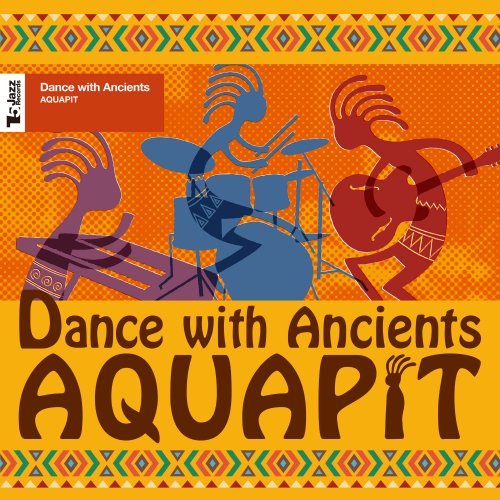 AQUAPIT - Dance With Ancients (2017) [Hi-Res]