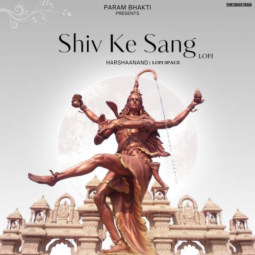 Harshaanand, Lofi Space - Shiv Ke Sang (Lofi) (2025) Hi-Res