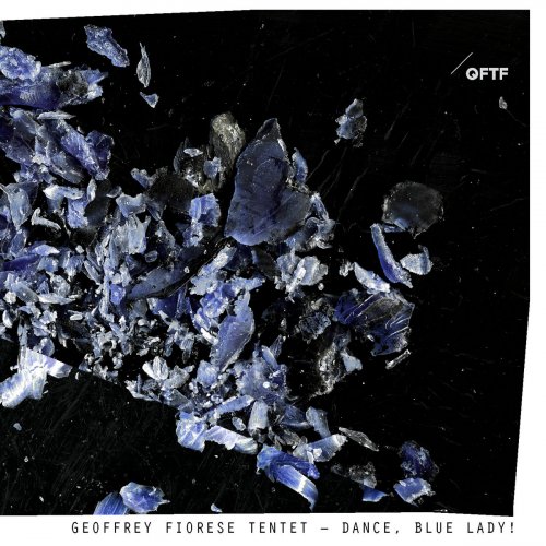 Geoffrey Fiorese Tentet - Dance, Blue Lady! (2018) [Hi-Res]
