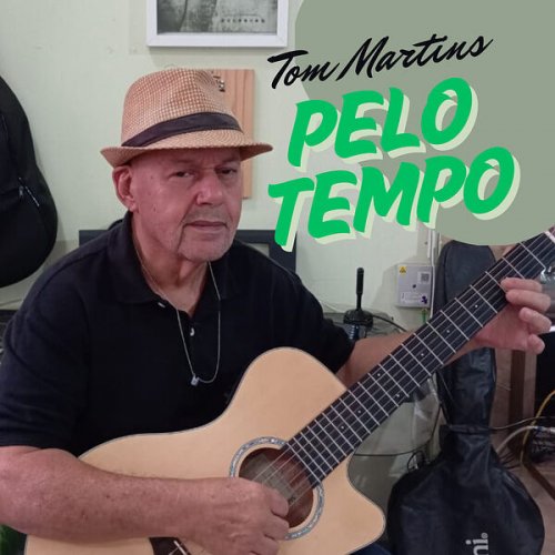 Tom Martins - Pelo Tempo (2025)