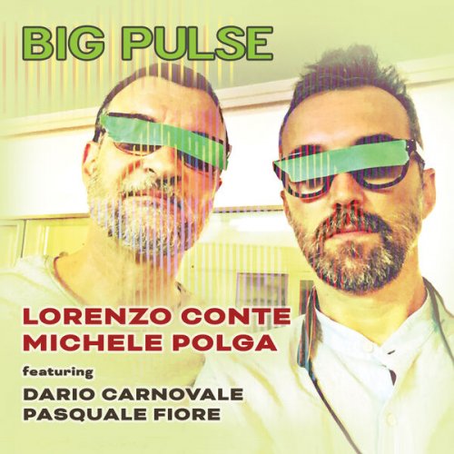 Lorenzo Conte and Michele Polga featuring Dario Carnovale and Pasquale Fiore - Big Pulse (2025)
