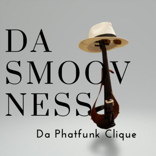 Da Phatfunk Clique - Da Smoovness (2025)