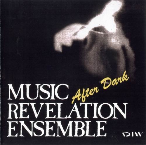 Music Revelation Ensemble - After Dark (1992)