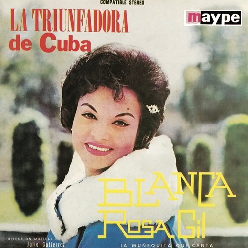 Blanca Rosa Gil La Muñequita Que Canta - La Triunfadora De Cuba (2020)