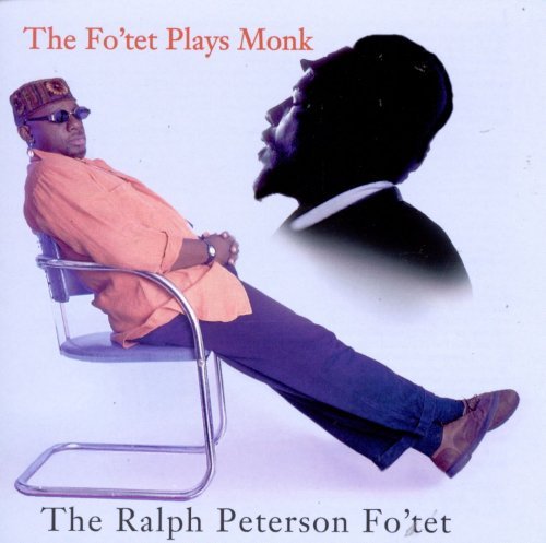 The Ralph Peterson Fo'tet - The Fo'tet Plays Monk (1997) [MP3]