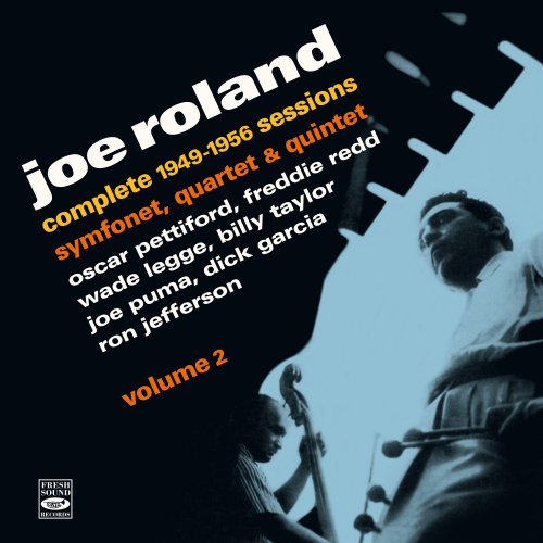 Joe Roland - Complete 1949-1956 Sessions · Symfonet, Quartet & Quintet, Pt. 2 (Remastered) (2025)