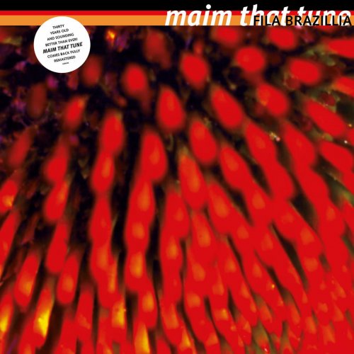 Fila Brazillia - Maim That Tune (30th Anniversary Remaster) (2025)