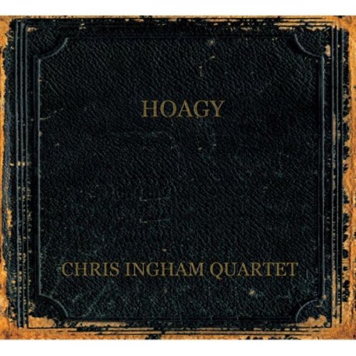 Chris Ingham Quartet - Hoagy (2014)