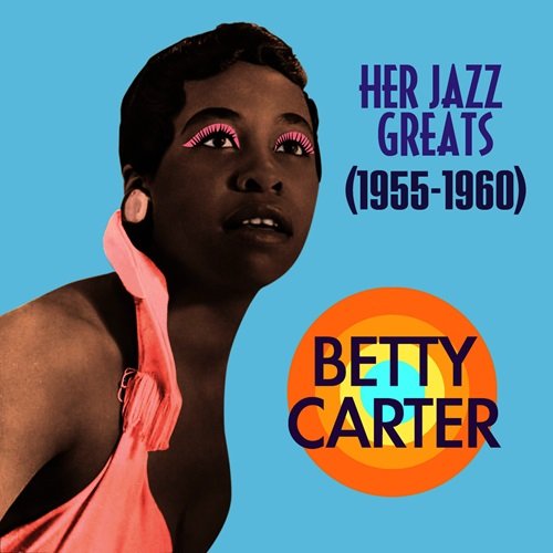 Betty Carter – Her Jazz Greats (1955-1960) (2011)