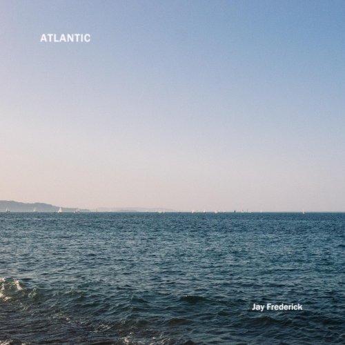 Jay Frederick - Atlantic (2025) Hi-Res