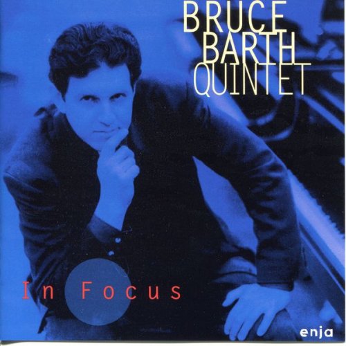 Bruce Barth Quintet - In Focus (1993)