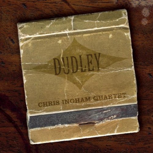 Chris Ingham Quartet - Dudley (2017)