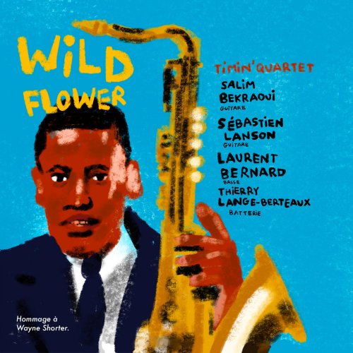 Timin' Quartet - Wild Flower (2025) [Hi-Res]