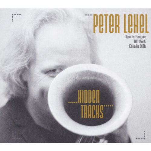 Peter Lehel, Gunther Thomas, Ull Mock, Kálmán Oláh - Hidden Tracks (2018)