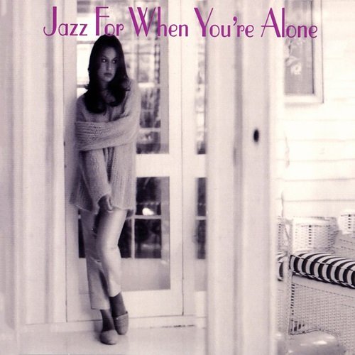 Various Artists - Jazz For When You're Alone (2xCD) (1999)