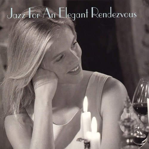 Various Artists - Jazz For An Elegant Rendezvous (2003)