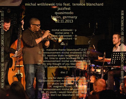 Michal Wroblewski Trio feat. Terence Blanchard - Jazzfest Quasimodo, Berlin (Bootleg) (2013)