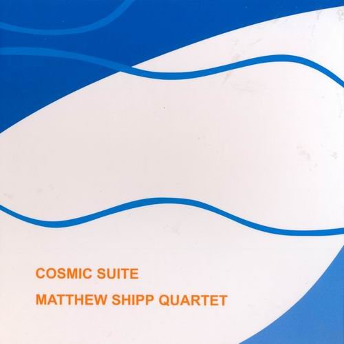 Matthew Shipp Quartet - Cosmic Suite (2008) CD Rip