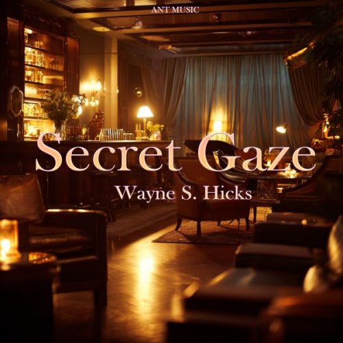 Wayne S. Hicks - Secret Gaze (2025)