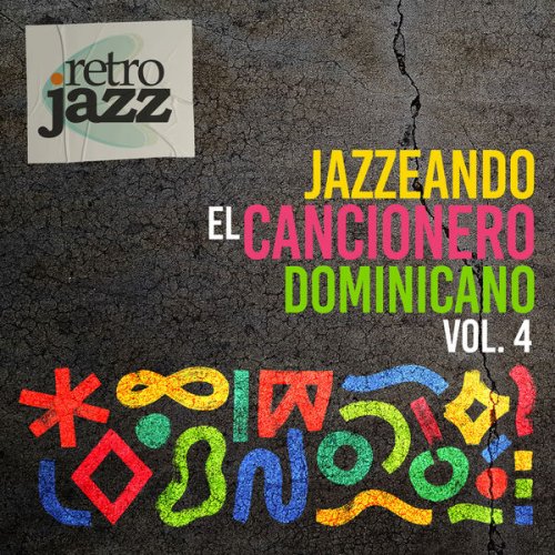Retro Jazz - Jazzeando el Cancionero Dominicano, Vol. 4 (2024) [Hi-Res]