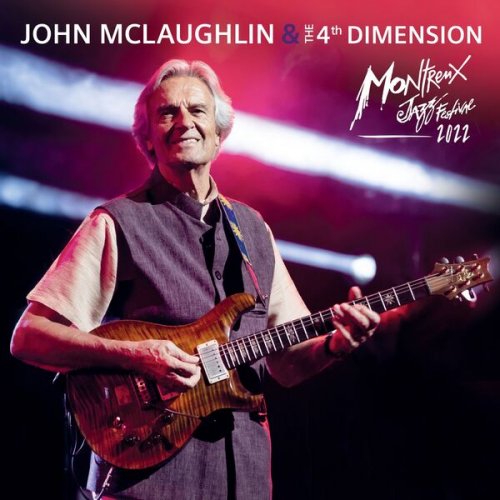 John McLaughlin & 4th Dimension - Live at Montreux Jazz Festival 2022 (2025)