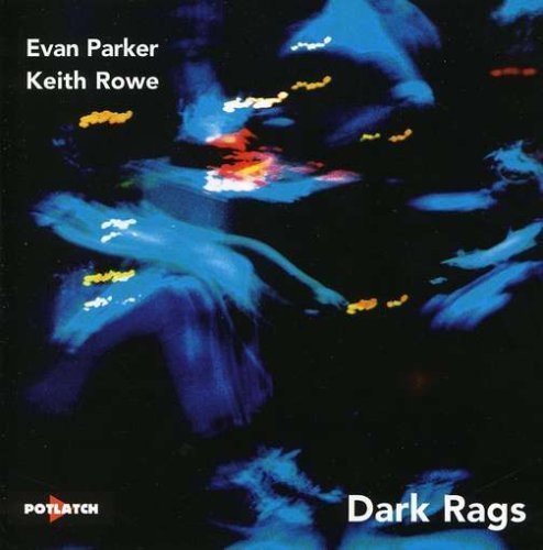Evan Parker / Keith Rowe - Dark Rags (2000)