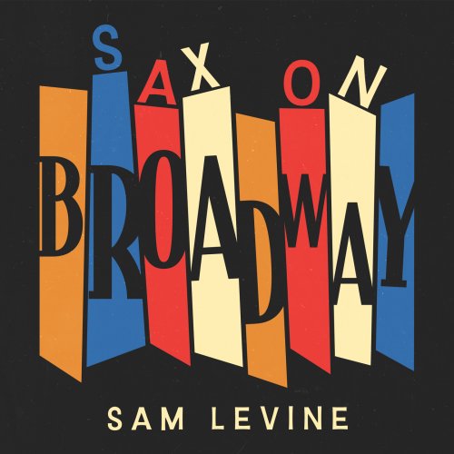 Sam Levine - Sax On Broadway (2025)