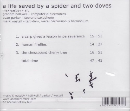Max Eastley, Graham Halliwell, Evan Parker, Mark Wastell - A Life Saved By A Spider And Two Doves (2008)