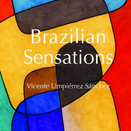Vicente Umpiérrez Sánchez - Brazilian Sensations (2025)