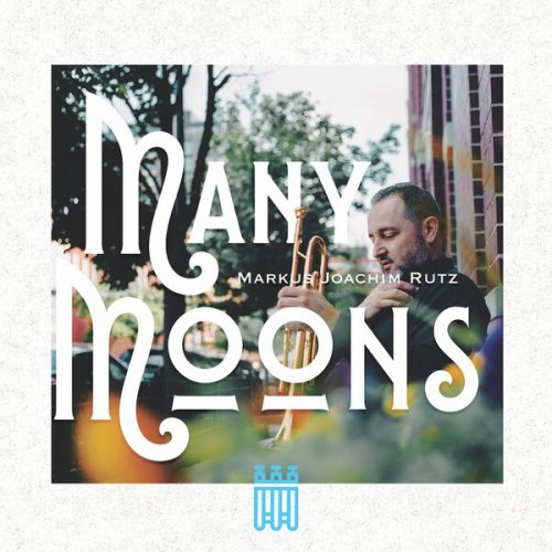 Markus Rutz - Many Moons (2025)