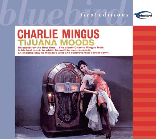 Charles Mingus - Tijuana Moods (Reissue, Remastered, 2xCD) (2001)