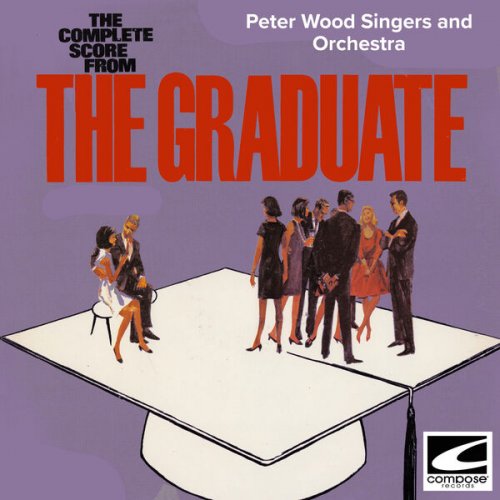Peter Wood Singers And Orchestra - The Complete Score From The Graduate (2025)