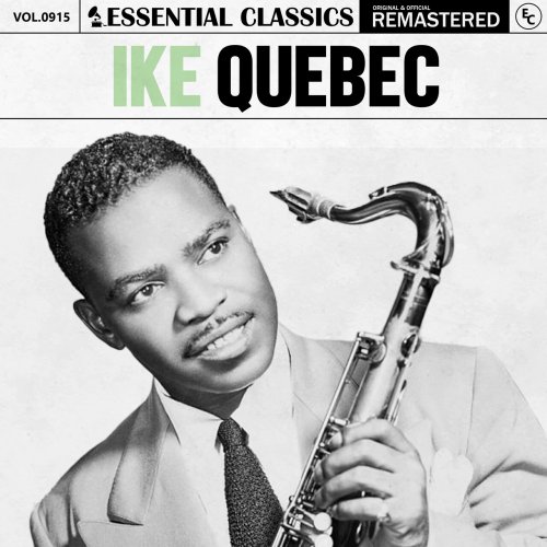 Ike Quebec - Essential Classics, Vol. 915: Ike Quebec (2025)