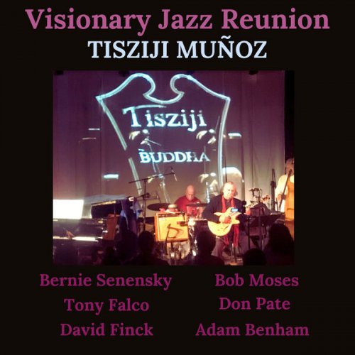 Tisziji Muñoz - Visionary Jazz Reunion (Live) (2025) [Hi-Res]