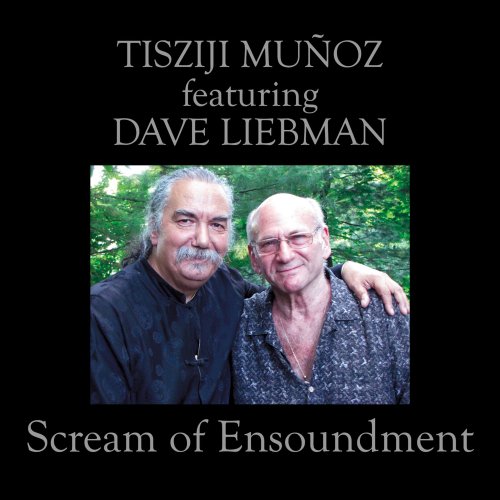Tisziji Muñoz Featuring Dave Liebman - Scream of Ensoundment (2017)