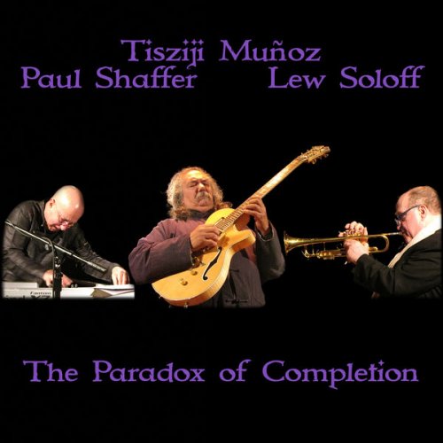 Tisziji Muñoz feat. Paul Shaffer & Lew Soloff - The Paradox of Completion (Live) (2015)