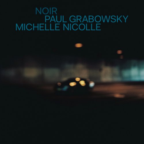 Michelle Nicolle & Paul Grabowsky - Noir (2025) [Hi-Res]