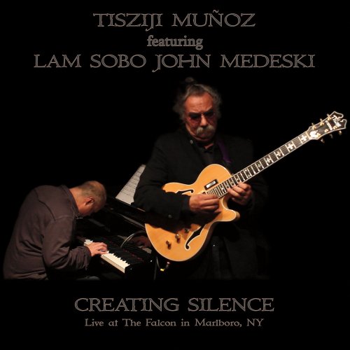 Tisziji Muñoz feat. John Medeski - Creating Silence (2014)